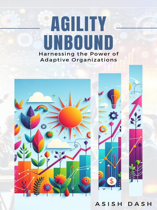 Title details for Agility Unbound by ASISH DASH - Available